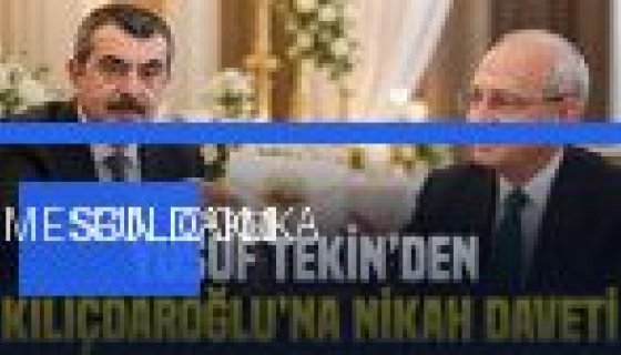 Bakan Tekin'den Kılıçdaroğlu'na Nikah Daveti: 