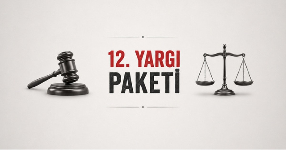 YENİ 12. Yargı Paketi son dakika 2026 IBAN mağdurları: 12. Yargı Paketi çıktı mı, Meclis'ten geçti mi, maddeleri nelerdir, içeriğinde af var mı?