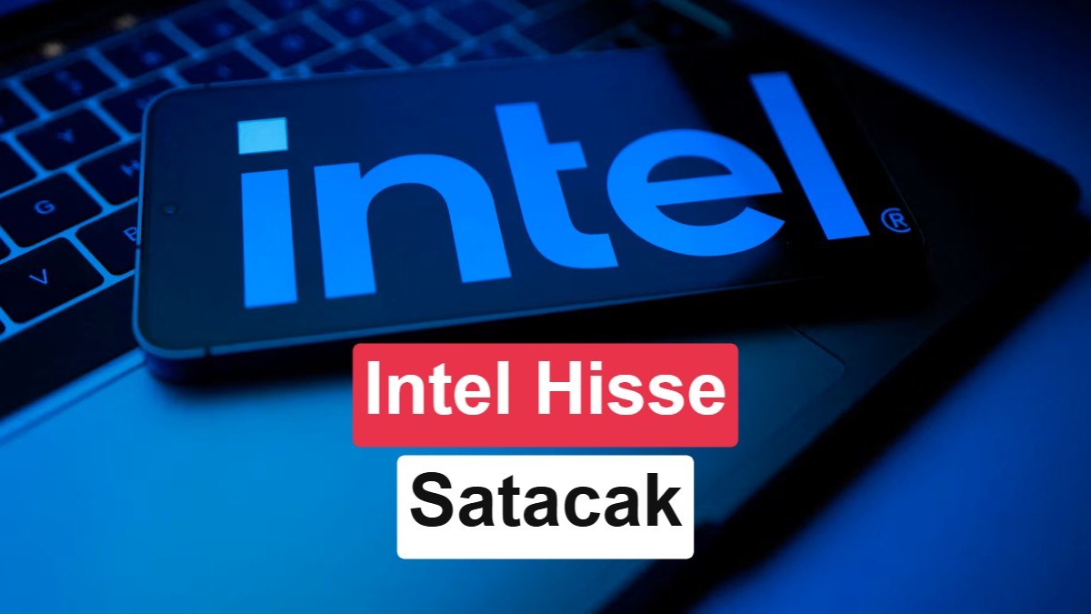 Intel'den Üretimi Büyütmek İçin Büyük Hisse Satış Hamlesi